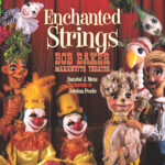 ‘Enchanted Strings’ tells of Bob Baker’s Marionette Theater